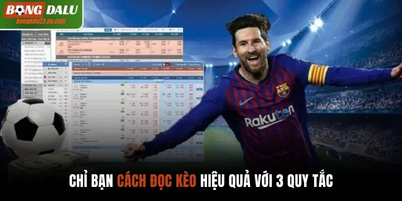 Chỉ bạn cách đọc kèo hiệu quả với 3 quy tắc