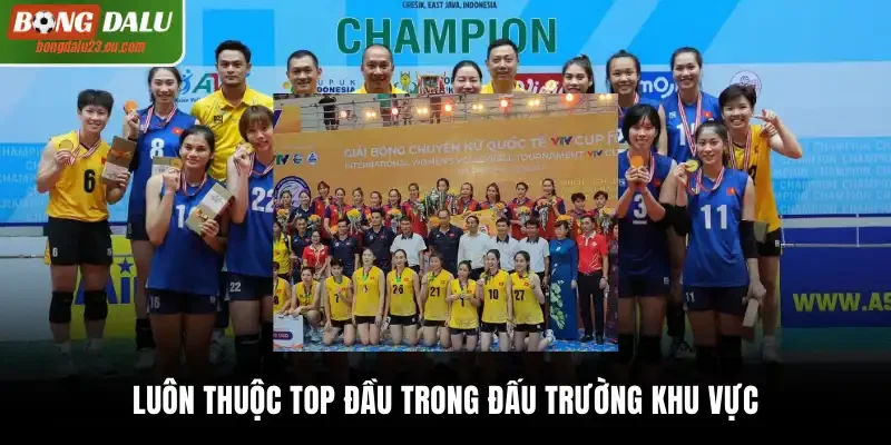 Luôn thuộc top đầu trong đấu trường khu vực